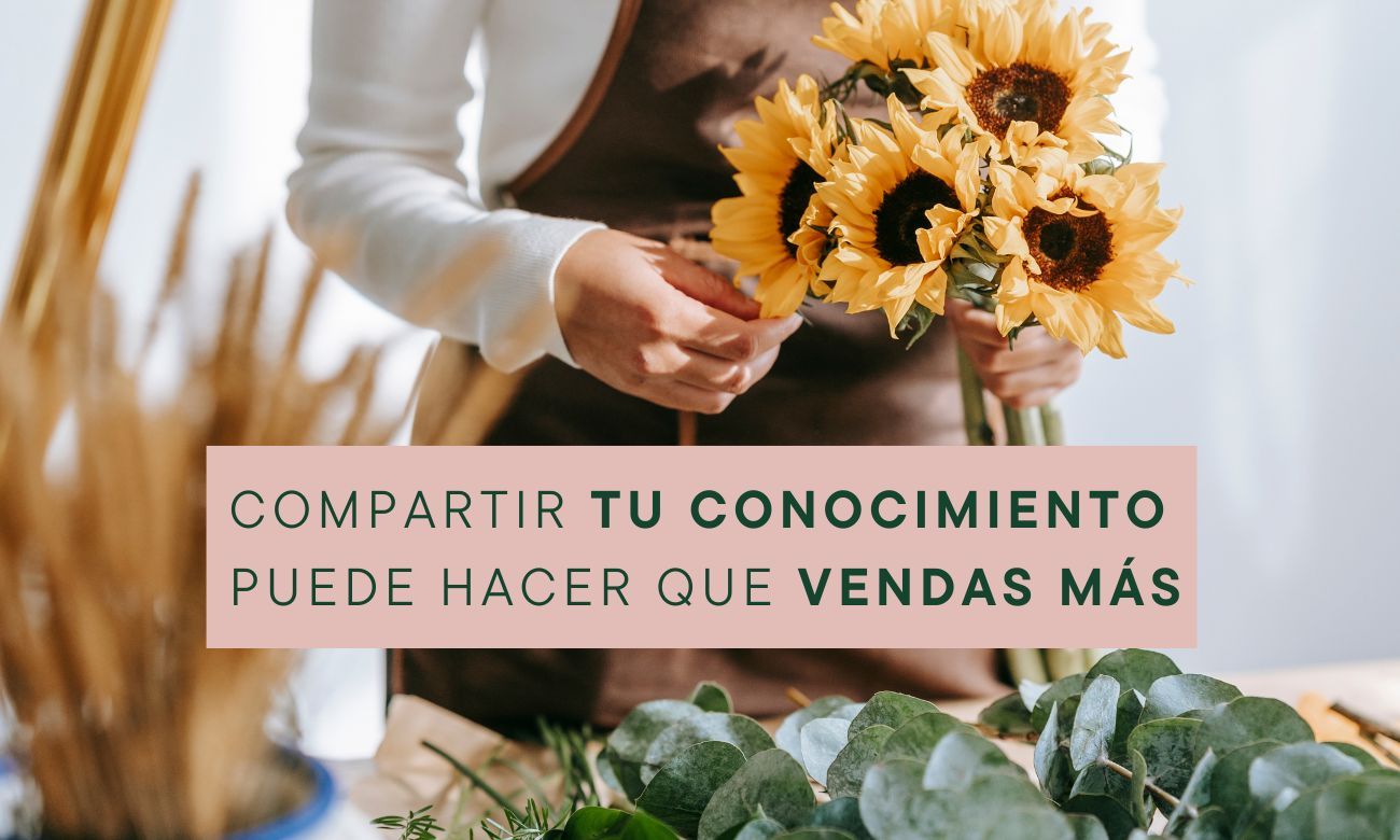 Compartir tu conocimiento puede hacer que vendas más