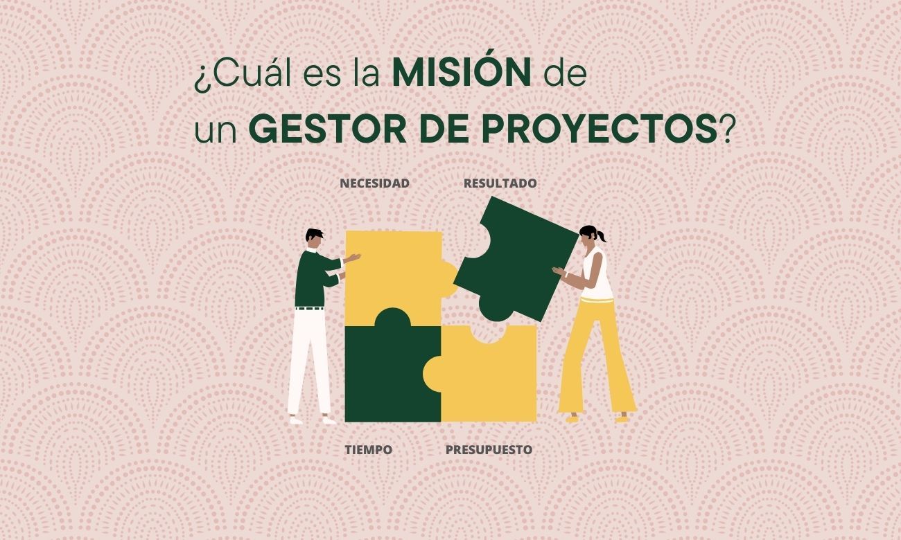 ¿Cuál es la misión de un gestor de proyectos?