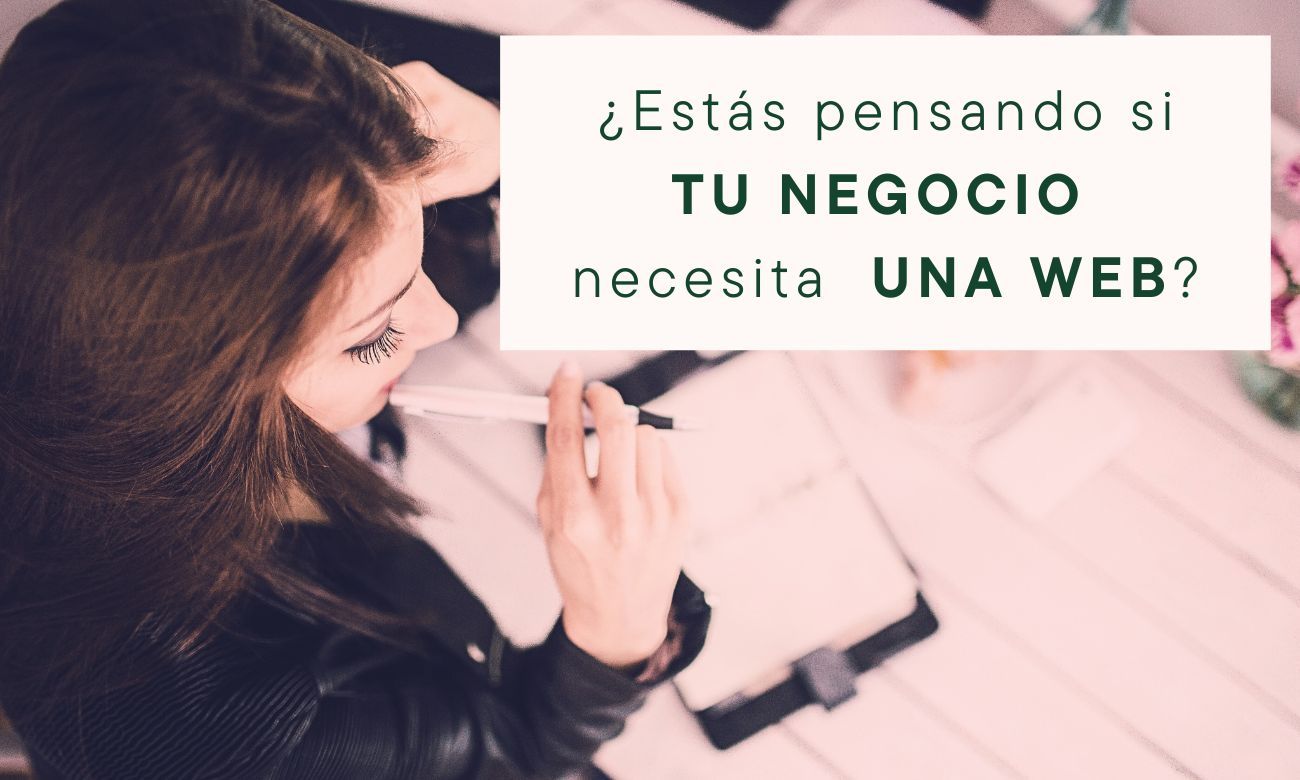 ¿Tu negocio necesita una web?